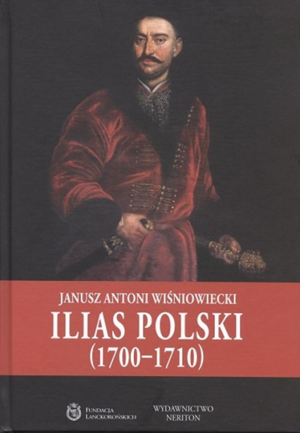 Ilias Polski (1700-1710) - Wisniowiecki Janusz Antoni | okładka