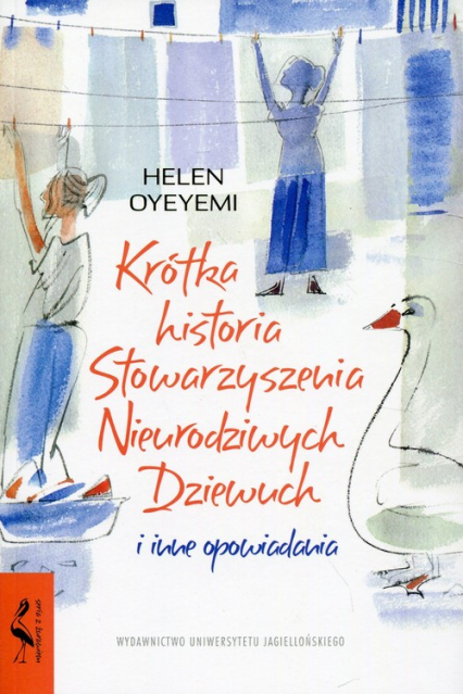 Krótka historia Stowarzyszenia Nieurodziwych Dziewuch i inne opowiadania - Helen Oyeyemi | okładka