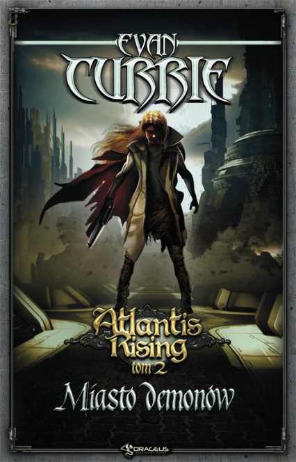 Atlantis Rising Tom 2. Miasto demonów - Evan Currie | okładka