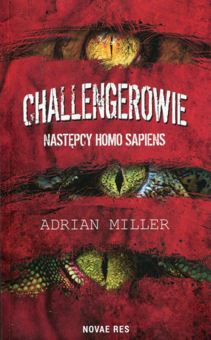 Challengerowie Następcy homo sapiens - Adrian Miller | okładka