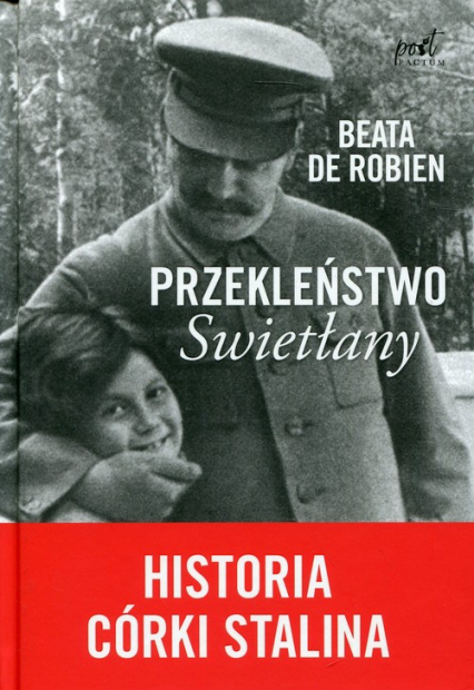 Przekleństwo Swietłany Historia córki Stalina - De Robien Beata | okładka