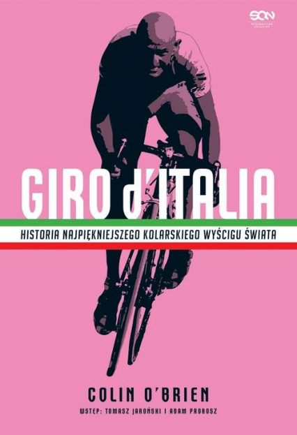 Giro d’Italia Historia najpiękniejszego kolarskiego wyścigu świata - Colin O’Brien | okładka