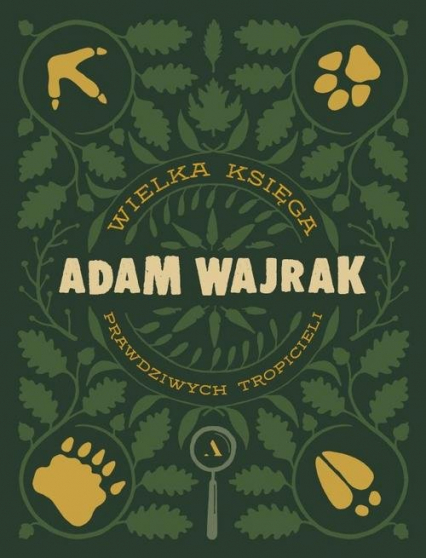 Wielka Księga prawdziwych Tropicieli - Adam Wajrak | okładka