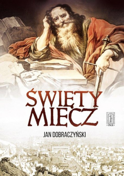 Święty Miecz - Jan Dobraczyński | okładka