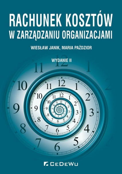 Rachunek kosztów w zarządzaniu organizacjami - Janik Wiesław, Paździor Maria | okładka