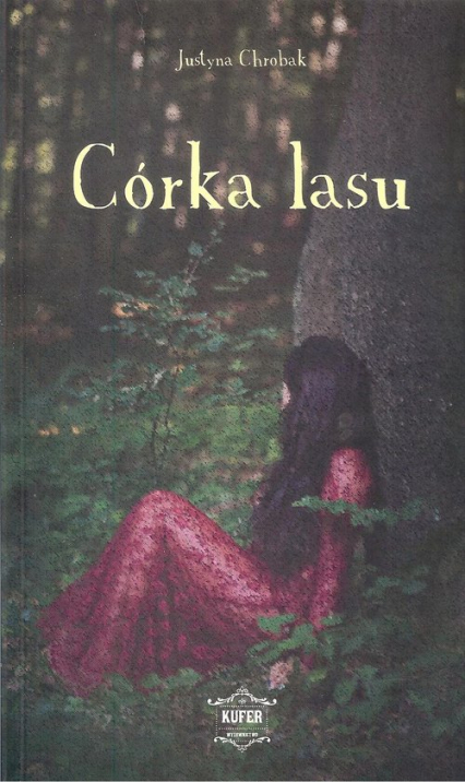 Córka lasu - Justyna Chrobak | okładka