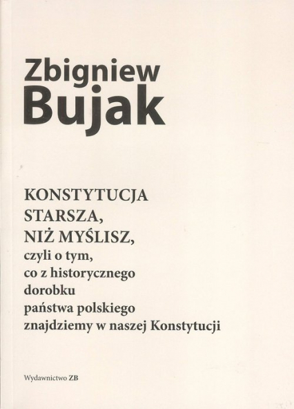 Konstytucja starsza, niż myślisz - Zbigniew Bujak | okładka