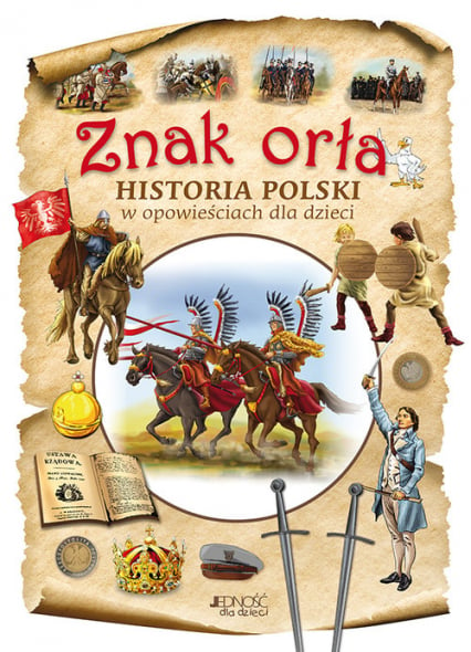 Znak orła Historia Polski w opowieściach dla dzieci - Aleksander Panek, Dorota Skwark | okładka