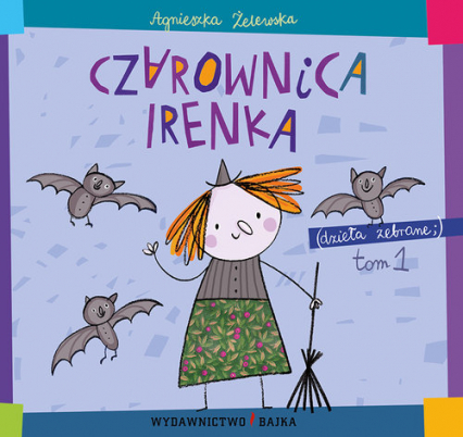 Czarownica Irenka - Agnieszka Żelewska | okładka