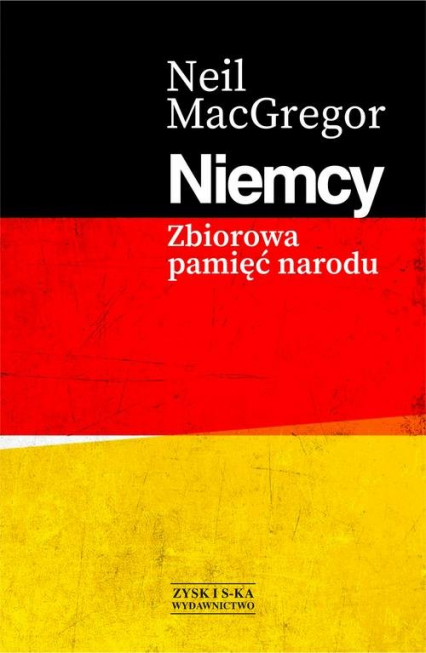 Niemcy Zbiorowa pamięć narodu - Neil MacGregor | okładka