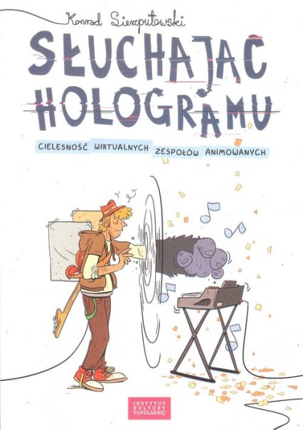 Słuchając hologramu - Konrad Sierzputowski | okładka