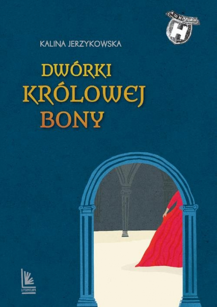 Dwórki królowej Bony - Kalina Jerzykowska | okładka