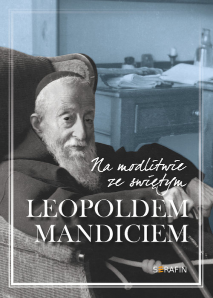 Na modlitwie ze świętym Leopoldem Mandiciem -  | okładka
