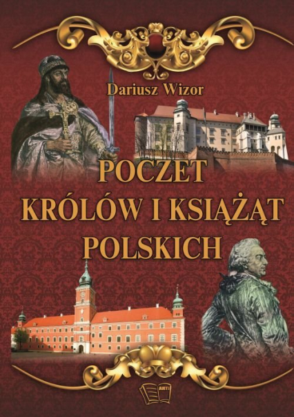 Poczet królów i książąt Polskich - Dariusz Wizor | okładka