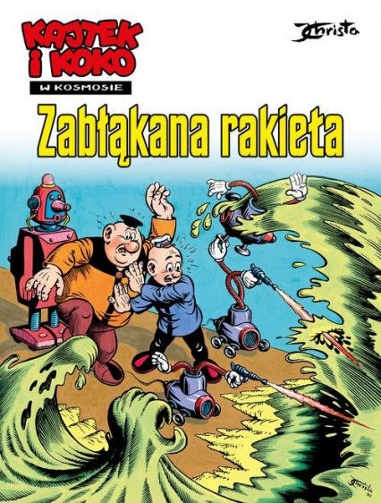 Kajtek i Koko w kosmosie Zabłąkana rakieta - Janusz Christa | okładka