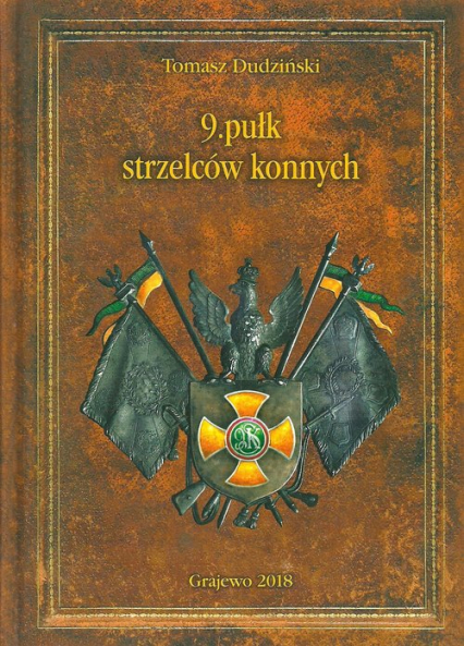 9 pułk strzelców konnych - Dudziński Tomasz | okładka