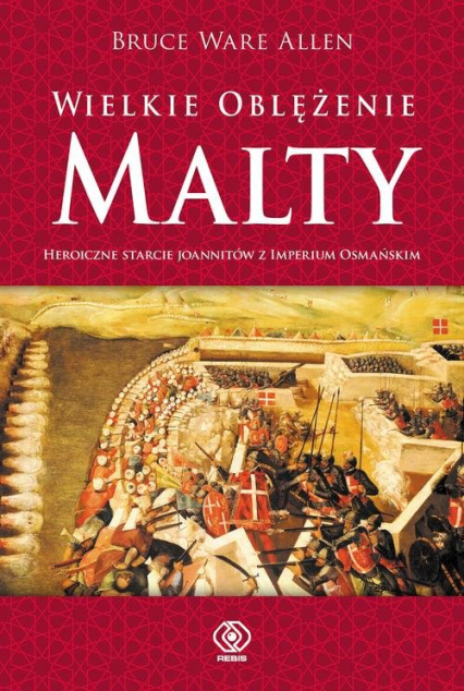 Wielkie Oblężenie Malty - Ware Allen Bruce | okładka