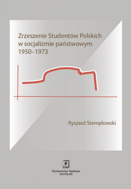 Zrzeszenie Studentów Polskich w socjalizmie państwowym 1950-1973 - Stemplowski Ryszard | okładka