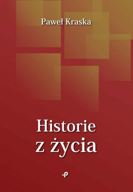 Historie z życia - Paweł Kraska | okładka