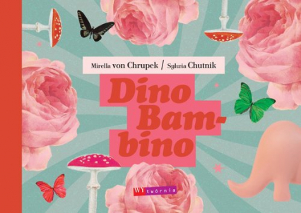 Dino Bambino - von Chrupek Mirella | okładka