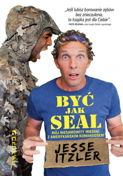 Być jak SEAL Mój niesamowity miesiąc z amerykańskim komandosem - Itzler Jesse | okładka