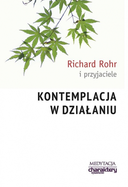 Kontemplacja w działaniu - Rohr Richard | okładka
