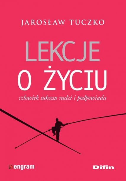 Lekcje o życiu Człowiek sukcesu radzi i podpowiada - Jarosław Tuczko | okładka