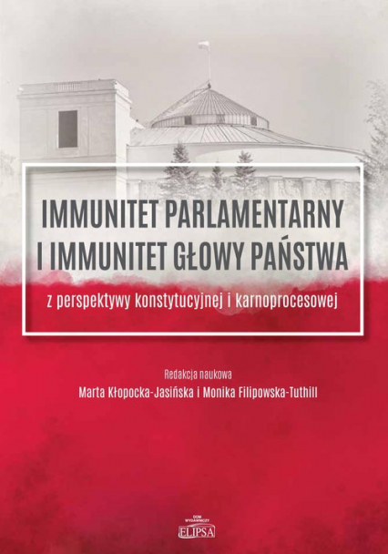 Immunitet parlamentarny i immunitet głowy państwa z perspektywy konstytucyjnej i karnoprocesowej -  | okładka