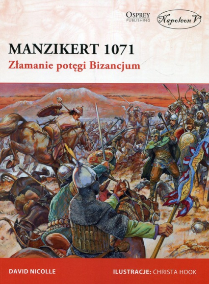 Manzikert 1071 Złamanie potęgi Bizancjum - David Nicolle | okładka