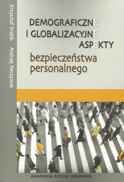 Demograficzne i globalizacyjne aspekty bezpieczeństwa narodowego - Pieczywok Andrzej | okładka