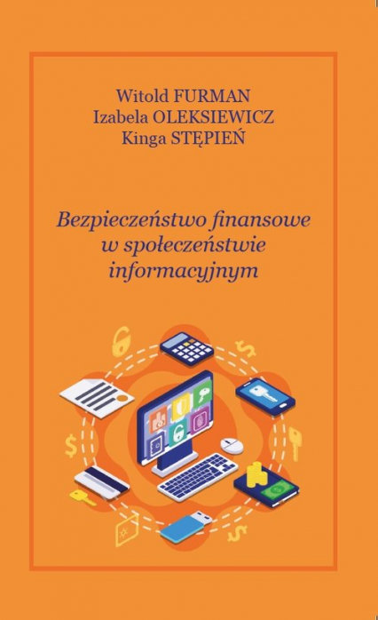 Bezpieczeństwo finansowe w społęczeństwie informacyjnym - Furman Witold, Stępień Kinga | okładka
