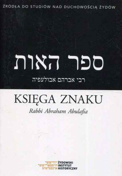 Księga Znaku Rabbi Abraham Abulafia - Krawczyk Mikołaj Arje | okładka