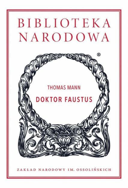 Doktor Faustus Żywot niemieckiego kompozytora Adriana Leverkühna, opowiedziany przez jego przyjaciela - Thomas Mann | okładka