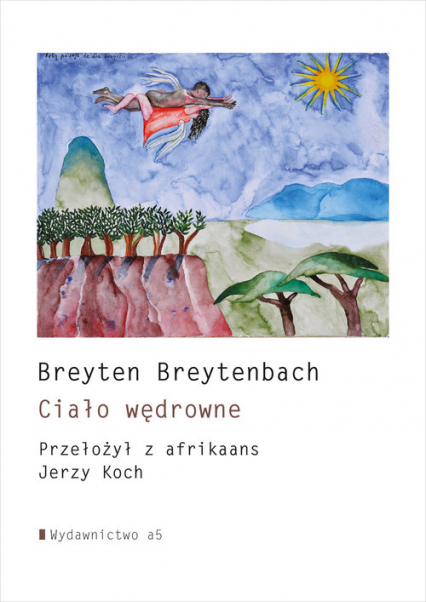 Ciało wędrowne - Breyten Breytenbach | okładka
