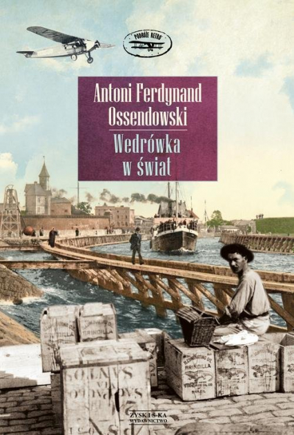 Wędrówka w świat - Antoni Ferdynand Ossendowski | okładka