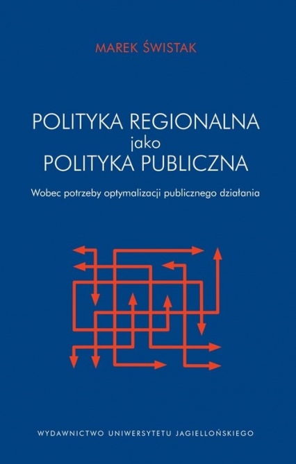 Polityka regionalna Unii Europejskiej jako polityka publiczna - Świstak Marek | okładka