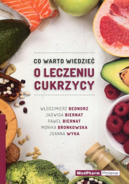 Co warto wiedzieć o leczeniu cukrzycy - Bednorz Włodzimierz, Biernat Paweł | okładka