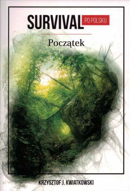 Survival po polsku Początek Początek - Krzysztof Kwiatowski | okładka