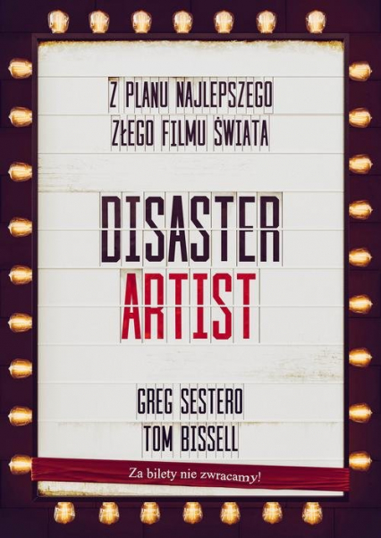 The Disaster Artist. Moje Życie Na Planie The Room, Najlepszego Złego Filmu Na Świecie - Bissell Tom, Sestero Greg | okładka