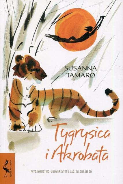 Tygrysica i akrobata - Susanna Tamaro | okładka
