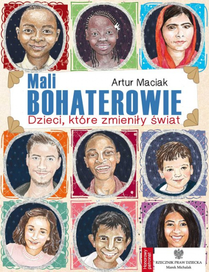 Mali bohaterowie Dzieci które zmieniły świat - A. Maciak | okładka