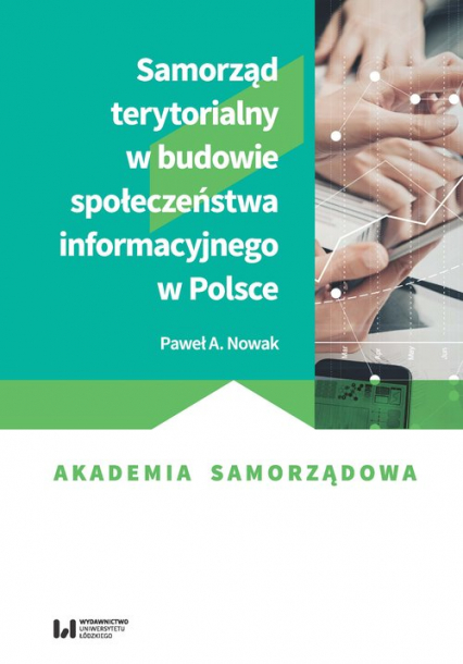 Samorząd terytorialny w budowie społeczeństwa informacyjnego w Polsce - Paweł Nowak | okładka