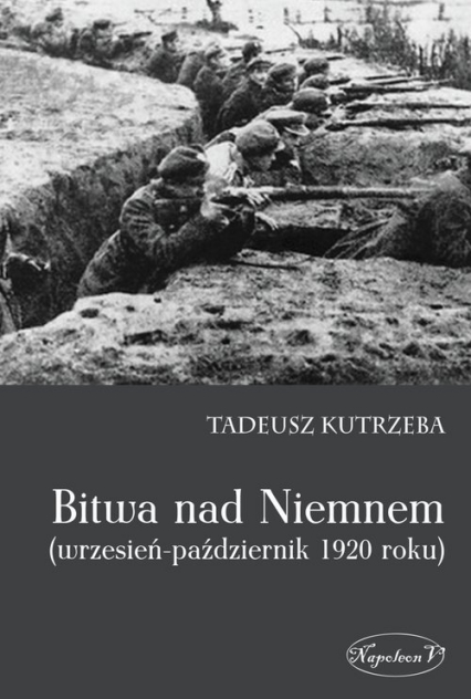 Bitwa nad Niemnem wrzesień-październik 1920 roku - Tadeusz Kutrzeba | okładka