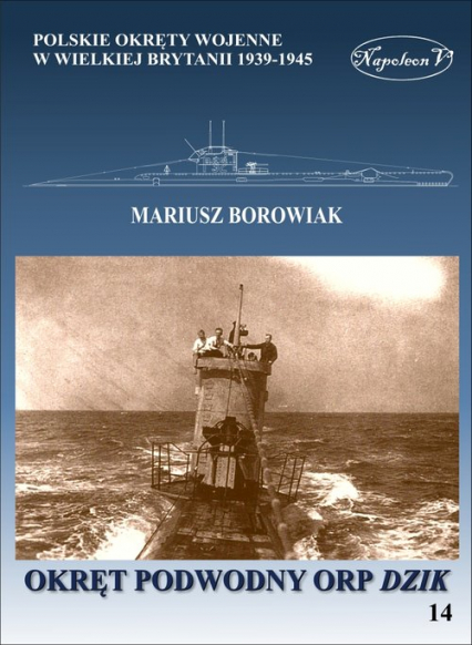 Okręt podwodny ORP Dzik - Mariusz Borowiak | okładka