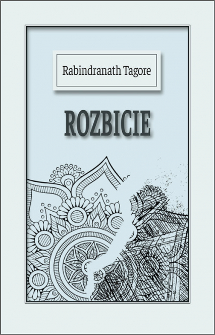 Rozbicie - Rabindranath Tagore | okładka