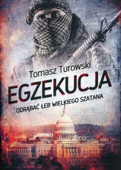 Egzekucja Odrąbać łeb wielkiego szatana - Tomasz Turowski | okładka