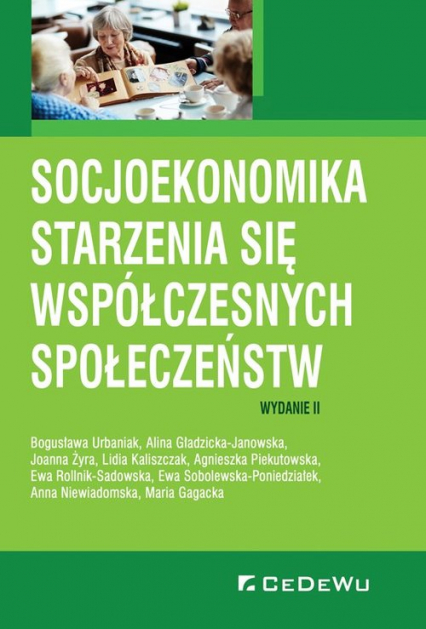 Socjoekonomika starzenia się współczesnych społeczeństw - Alina Gładzicka-Janowska, Bogusława Urbaniak, Joanna Żyra, Lidia Kaliszczak | okładka