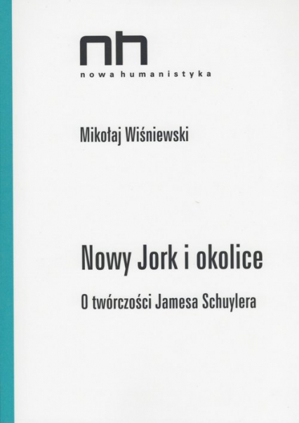 Nowy Jork i okolice O twórczości Jamesa Schuylera - Mikołaj Wiśniewski | okładka