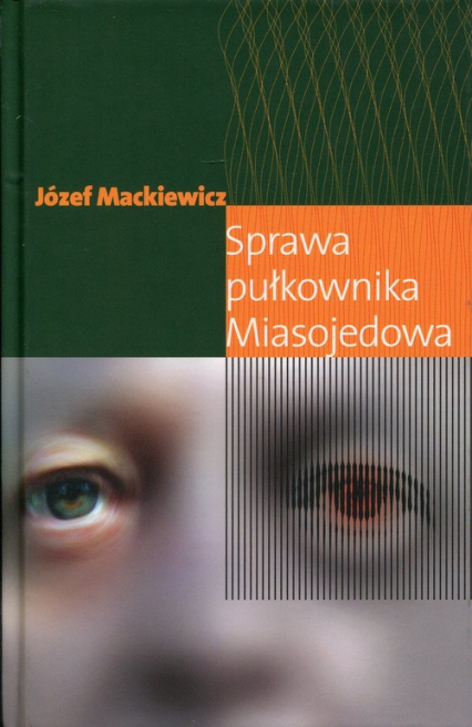 Sprawa pułkownika Miasojedowa - Józef Mackiewicz | okładka
