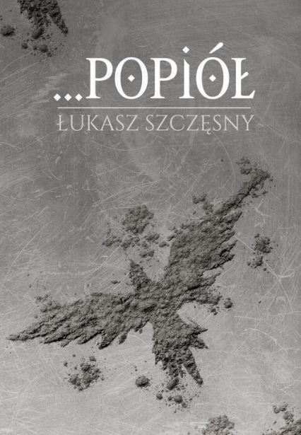 Popiół - Łukasz Szczęsny | okładka